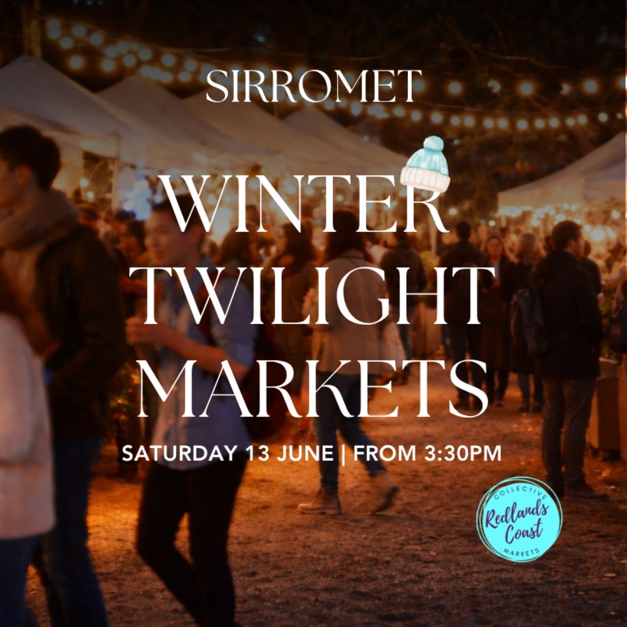 Promotional poster for Sirromet Winter Twilight Markets with people and tents in the background.